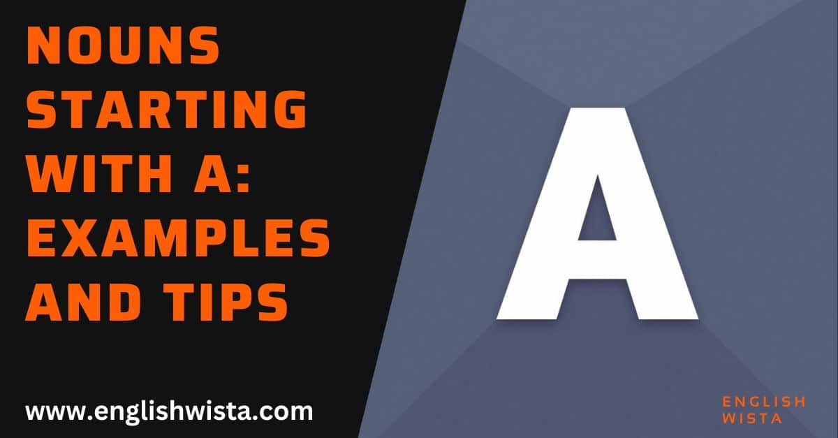 Nouns Starting with A: Examples and Tips