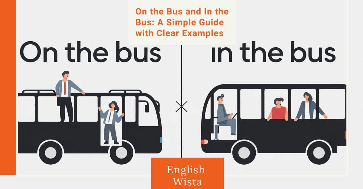 On the Bus and In the Bus: A Simple Guide with Clear Examples