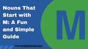 Read more about the article Nouns That Start with M: A Fun and Simple Guide