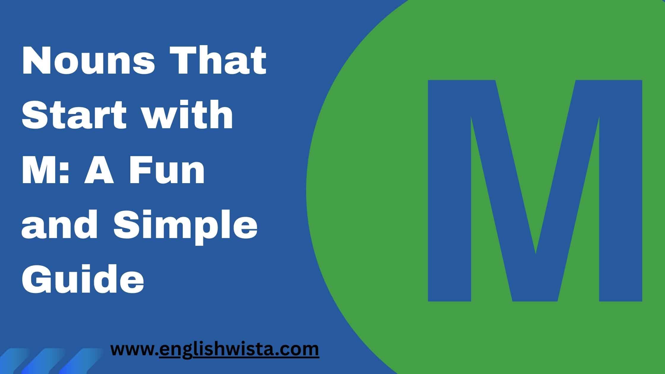 You are currently viewing Nouns That Start with M: A Fun and Simple Guide