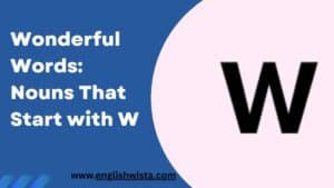 Read more about the article Wonderful Words: Nouns That Start with W