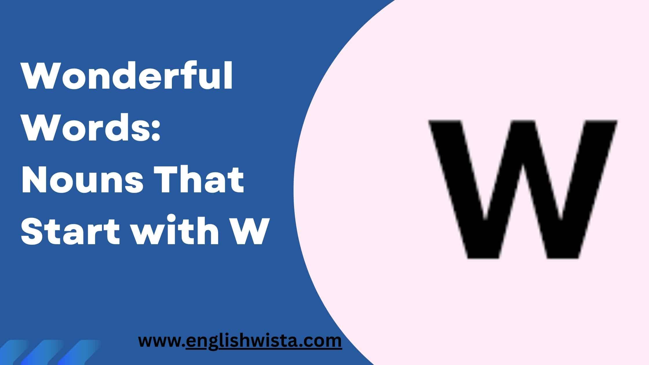 Read more about the article Wonderful Words: Nouns That Start with W