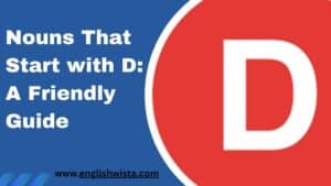Read more about the article Nouns That Start with D: A Friendly Guide