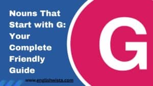 Read more about the article Nouns That Start with G: Your Complete Friendly Guide