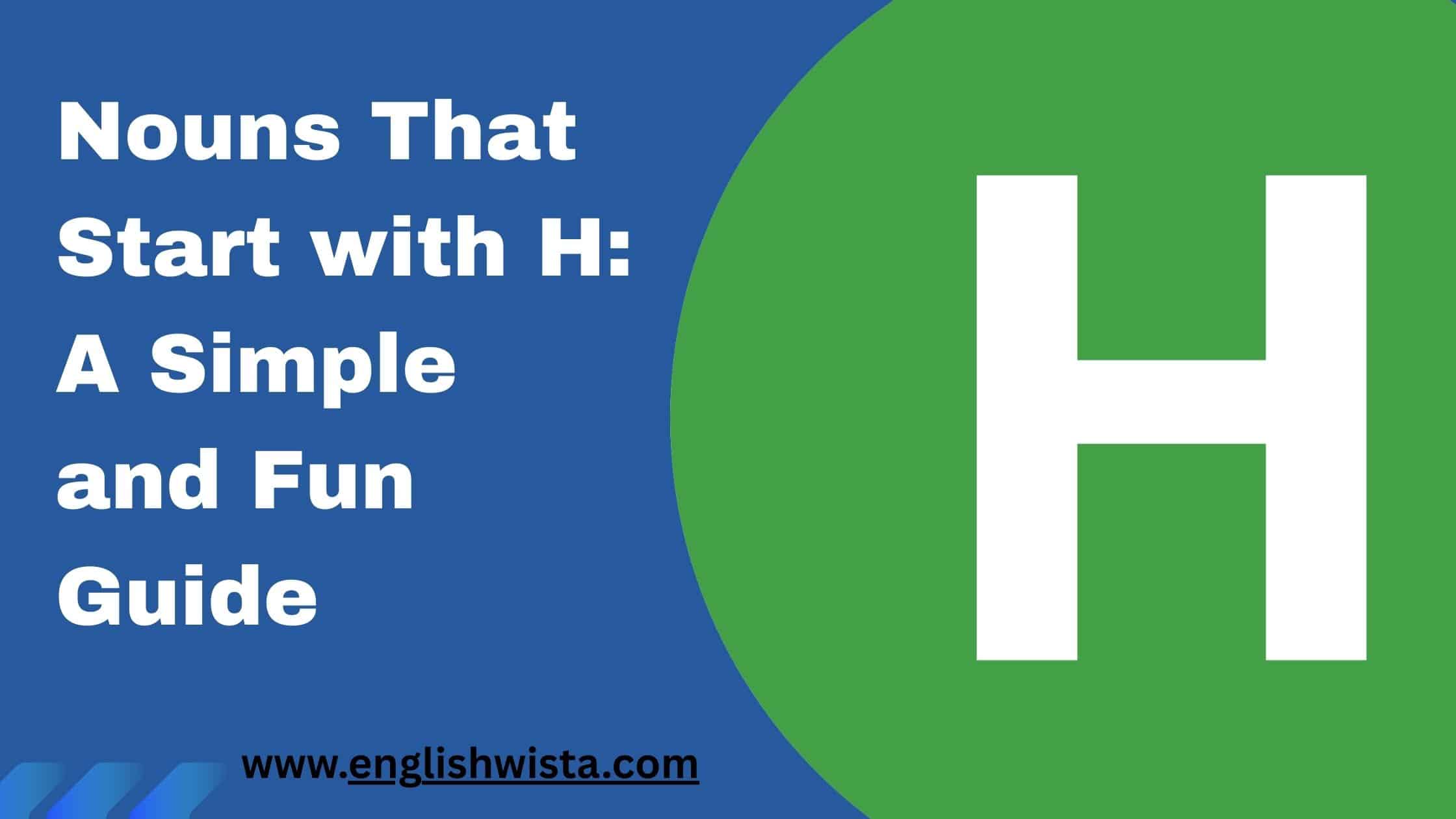 Read more about the article Nouns That Start with H: A Simple and Fun Guide