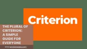 Read more about the article The Plural of Criterion: A Simple Guide for Everyone