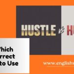 Hustle or Hussle: Which One is Correct and How to Use It?