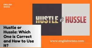 Read more about the article Hustle or Hussle: Which One is Correct and How to Use It?