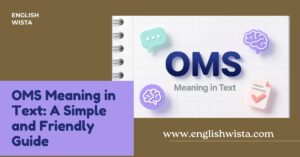 Read more about the article OMS Meaning in Text: A Simple and Friendly Guide