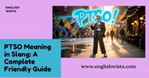 Read more about the article PTSO Meaning in Slang: A Complete Friendly Guide