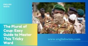 Read more about the article The Plural of Coup: Easy Guide to Master This Tricky Word