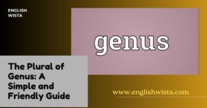 Read more about the article The Plural of Genus: A Simple and Friendly Guide