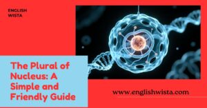 Read more about the article The Plural of Nucleus: A Simple and Friendly Guide