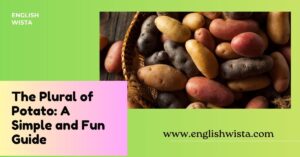 Read more about the article The Plural of Potato: A Simple and Fun Guide