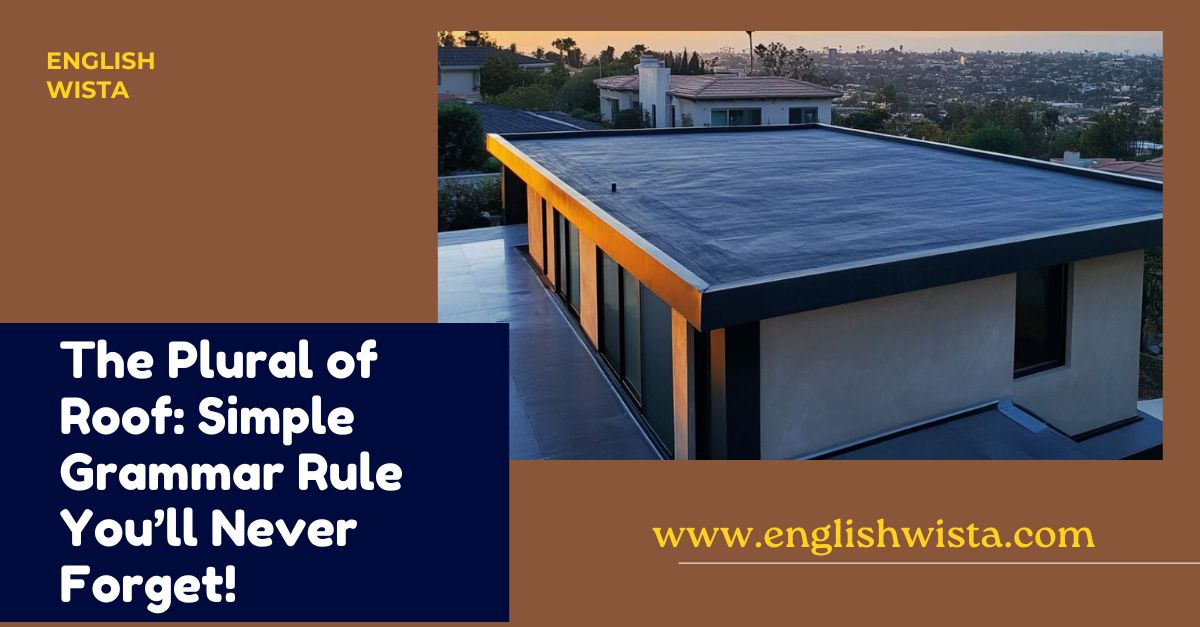 You are currently viewing The Plural of Roof: Simple Grammar Rule You’ll Never Forget!