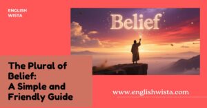 Read more about the article The Plural of Belief: A Simple and Friendly Guide