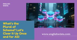 Read more about the article What’s the Plural of Schema? Let’s Clear It Up Once and for All!