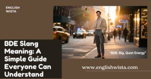 Read more about the article BDE Slang Meaning: A Simple Guide Everyone Can Understand