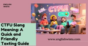Read more about the article CTFU Slang Meaning: A Quick and Friendly Texting Guide