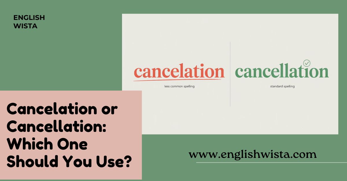 You are currently viewing Cancelation or Cancellation: Which One Should You Use?