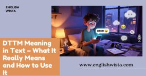 Read more about the article DTTM Meaning in Text – What It Really Means and How to Use It