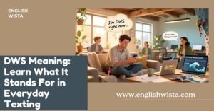 Read more about the article DWS Meaning: Learn What It Stands For in Everyday Texting