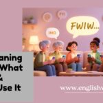 FWIW Meaning Decoded: What It Means & When to Use It in Chat