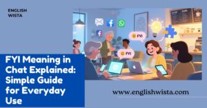 Read more about the article FYI Meaning in Chat Explained: Simple Guide for Everyday Use