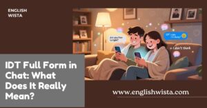 Read more about the article IDT Full Form in Chat: What Does It Really Mean?