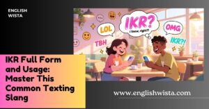 Read more about the article IKR Full Form and Usage: Master This Common Texting Slang