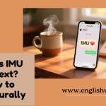 What Does IMU Mean in Text? Learn How to Use It Naturally