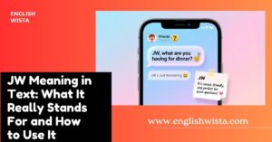 Read more about the article JW Meaning in Text: What It Really Stands For and How to Use It