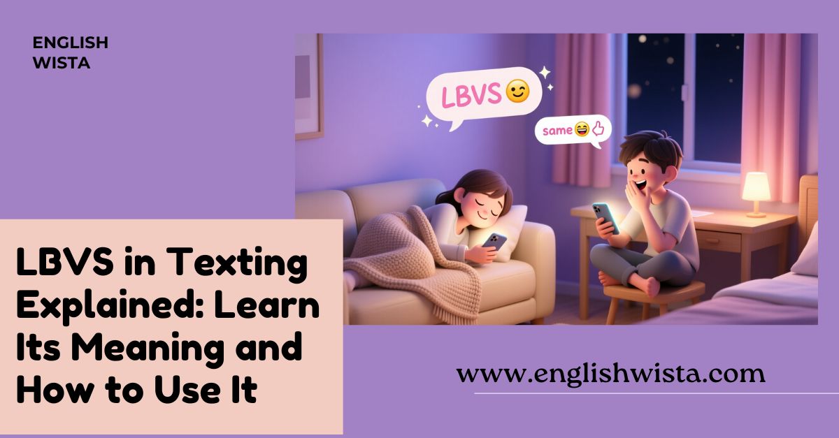 You are currently viewing LBVS in Texting Explained: Learn Its Meaning and How to Use It