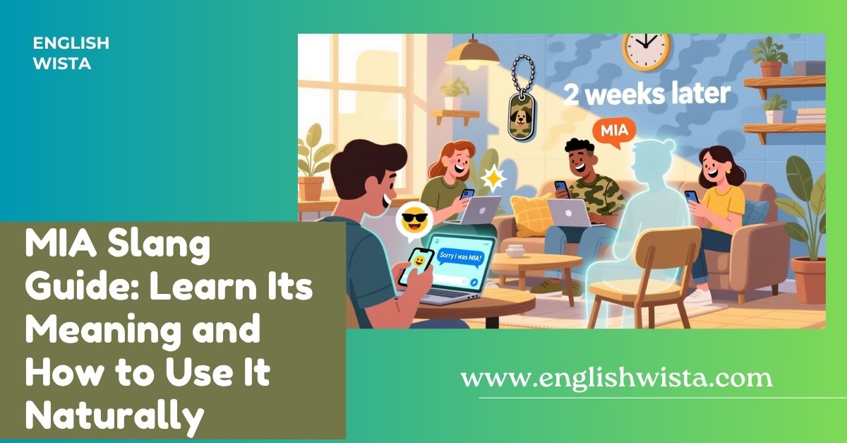 You are currently viewing MIA Slang Guide: Learn Its Meaning and How to Use It Naturally