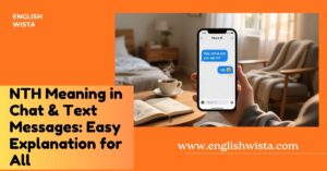 Read more about the article NTH Meaning in Chat & Text Messages: Easy Explanation for All