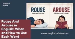 Read more about the article Rouse And Arouse in English: When and How to Use Each Word