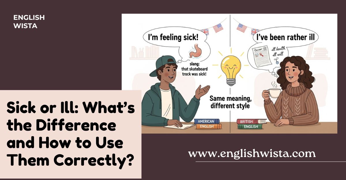 You are currently viewing Sick or Ill: What’s the Difference and How to Use Them Correctly?