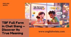 Read more about the article TBF Full Form in Chat Slang — Discover Its True Meaning