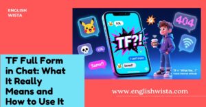 Read more about the article TF Full Form in Chat: What It Really Means and How to Use It
