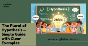 Read more about the article The Plural of Hypothesis — Simple Guide with Clear Examples