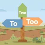To vs Too vs Two: What’s the Difference? Simple Guide with Examples